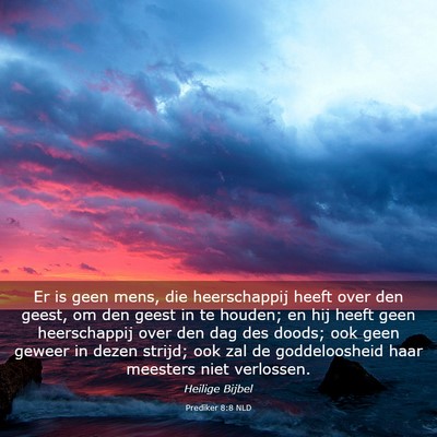 Picture 03 - Prediker 8:8 NLD - Er is geen mens, die heerschappij heeft over den - Bible Verse Picture