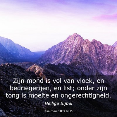 Picture 03 - Psalmen 10:7 NLD - Zijn mond is vol van vloek, en bedriegerijen, en - Bible Verse Picture