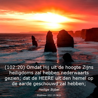 Picture 03 - Psalmen 102:19 NLD - (102:20) Omdat Hij uit de hoogte Zijns heiligdoms - Bible Verse Picture