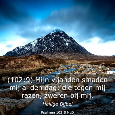 Picture 03 - Psalmen 102:8 NLD - (102:9) Mijn vijanden smaden mij al den dag; die - Bible Verse Picture