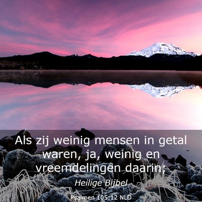 Picture 03 - Psalmen 105:12 NLD - Als zij weinig mensen in getal waren, ja, weinig - Bible Verse Picture