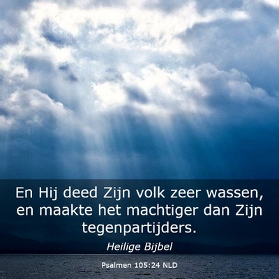 Picture 03 - Psalmen 105:24 NLD - En Hij deed Zijn volk zeer wassen, en maakte het - Bible Verse Picture