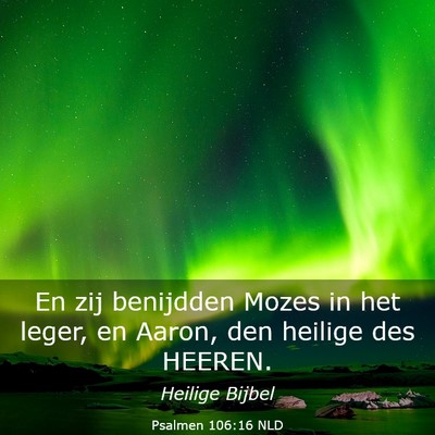Picture 03 - Psalmen 106:16 NLD - En zij benijdden Mozes in het leger, en Aaron, - Bible Verse Picture
