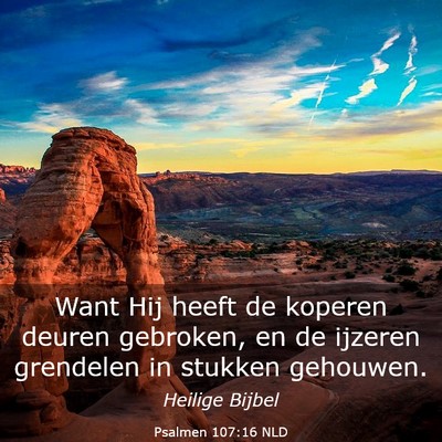 Picture 03 - Psalmen 107:16 NLD - Want Hij heeft de koperen deuren gebroken, en de - Bible Verse Picture