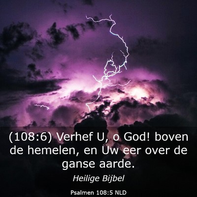Picture 03 - Psalmen 108:5 NLD - (108:6) Verhef U, o God! boven de hemelen, en Uw - Bible Verse Picture