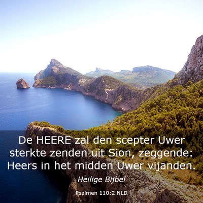 Picture 03 - Psalmen 110:2 NLD - De HEERE zal den scepter Uwer sterkte zenden uit - Bible Verse Picture