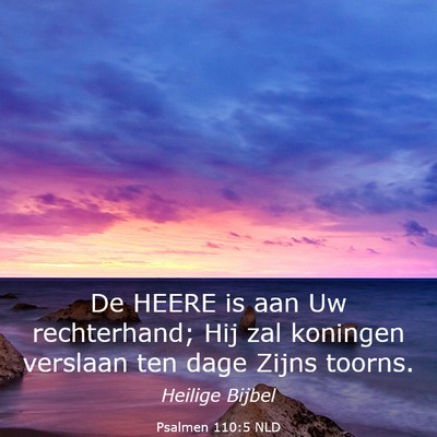 Picture 03 - Psalmen 110:5 NLD - De HEERE is aan Uw rechterhand; Hij zal koningen - Bible Verse Picture