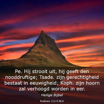 Picture 03 - Psalmen 112:9 NLD - Pe. Hij strooit uit, hij geeft den nooddruftige; - Bible Verse Picture
