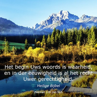 Picture 03 - Psalmen 119:160 NLD - Het begin Uws woords is waarheid, en in der - Bible Verse Picture