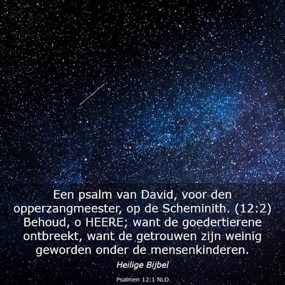 Picture 03 - Psalmen 12:1 NLD - Een psalm van David, voor den opperzangmeester, - Bible Verse Picture