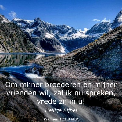 Picture 03 - Psalmen 122:8 NLD - Om mijner broederen en mijner vrienden wil, zal - Bible Verse Picture