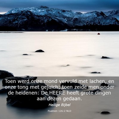 Picture 03 - Psalmen 126:2 NLD - Toen werd onze mond vervuld met lachen, en onze - Bible Verse Picture