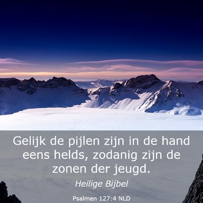 Picture 03 - Psalmen 127:4 NLD - Gelijk de pijlen zijn in de hand eens helds, - Bible Verse Picture