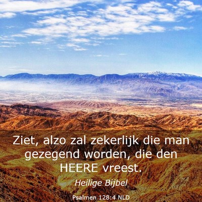 Picture 03 - Psalmen 128:4 NLD - Ziet, alzo zal zekerlijk die man gezegend worden, - Bible Verse Picture