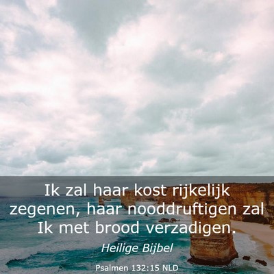 Picture 03 - Psalmen 132:15 NLD - Ik zal haar kost rijkelijk zegenen, haar - Bible Verse Picture