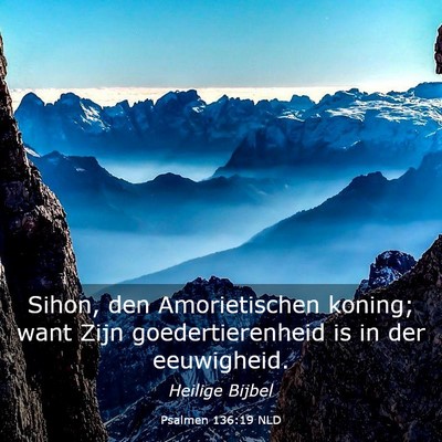 Picture 03 - Psalmen 136:19 NLD - Sihon, den Amorietischen koning; want Zijn - Bible Verse Picture