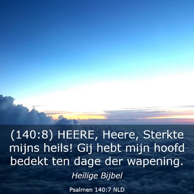 Picture 03 - Psalmen 140:7 NLD - (140:8) HEERE, Heere, Sterkte mijns heils! Gij - Bible Verse Picture