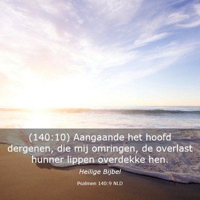 Picture 03 - Psalmen 140:9 NLD - (140:10) Aangaande het hoofd dergenen, die mij - Bible Verse Picture