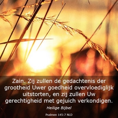Picture 03 - Psalmen 145:7 NLD - Zain. Zij zullen de gedachtenis der grootheid - Bible Verse Picture