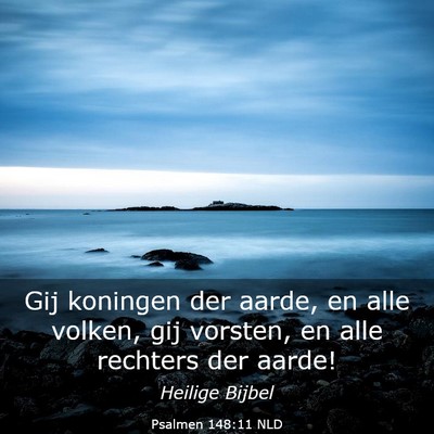 Picture 03 - Psalmen 148:11 NLD - Gij koningen der aarde, en alle volken, gij - Bible Verse Picture