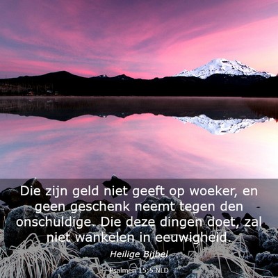 Picture 03 - Psalmen 15:5 NLD - Die zijn geld niet geeft op woeker, en geen - Bible Verse Picture
