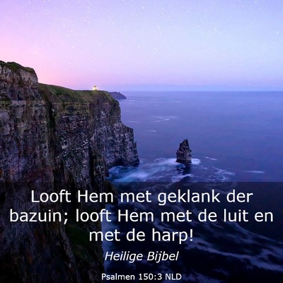 Picture 03 - Psalmen 150:3 NLD - Looft Hem met geklank der bazuin; looft Hem met - Bible Verse Picture