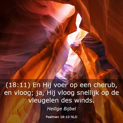 Picture 03 - Psalmen 18:10 NLD - (18:11) En Hij voer op een cherub, en vloog; ja, - Bible Verse Picture