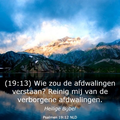 Picture 03 - Psalmen 19:12 NLD - (19:13) Wie zou de afdwalingen verstaan? Reinig - Bible Verse Picture
