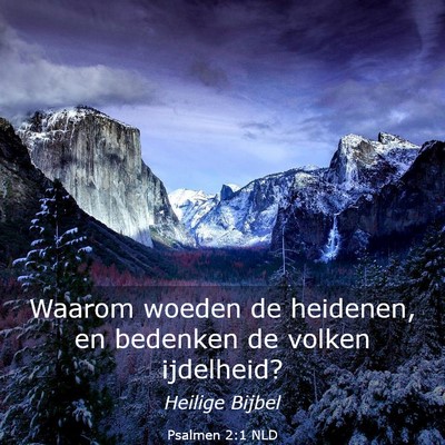 Picture 03 - Psalmen 2:1 NLD - Waarom woeden de heidenen, en bedenken de volken - Bible Verse Picture