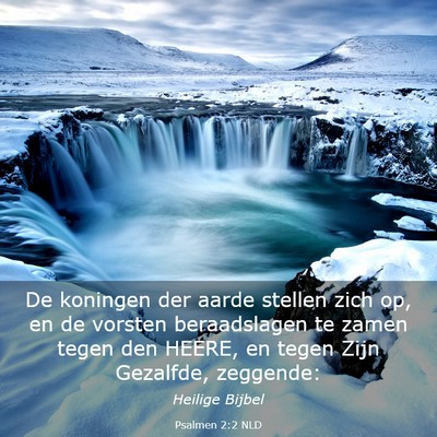 Picture 03 - Psalmen 2:2 NLD - De koningen der aarde stellen zich op, en de - Bible Verse Picture