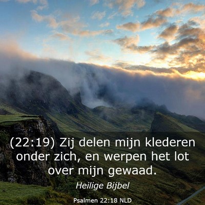 Picture 03 - Psalmen 22:18 NLD - (22:19) Zij delen mijn klederen onder zich, en - Bible Verse Picture