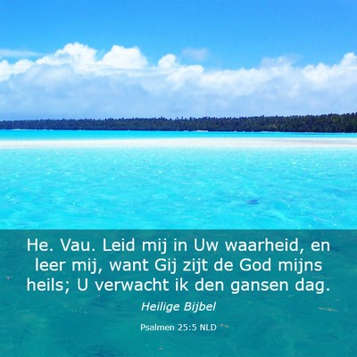 Picture 03 - Psalmen 25:5 NLD - He. Vau. Leid mij in Uw waarheid, en leer mij, - Bible Verse Picture