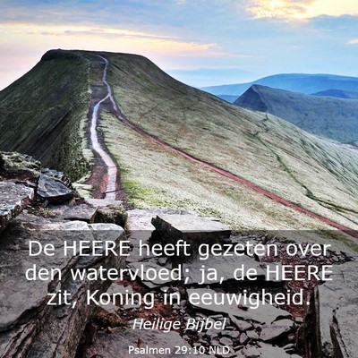 Picture 03 - Psalmen 29:10 NLD - De HEERE heeft gezeten over den watervloed; ja, - Bible Verse Picture