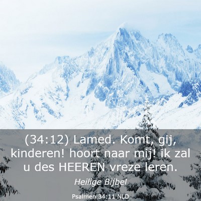 Picture 03 - Psalmen 34:11 NLD - (34:12) Lamed. Komt, gij, kinderen! hoort naar - Bible Verse Picture