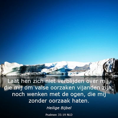 Picture 03 - Psalmen 35:19 NLD - Laat hen zich niet verblijden over mij, die mij - Bible Verse Picture