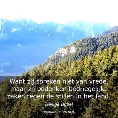 Picture 03 - Psalmen 35:20 NLD - Want zij spreken niet van vrede, maar zij - Bible Verse Picture