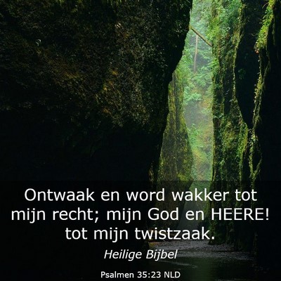 Picture 03 - Psalmen 35:23 NLD - Ontwaak en word wakker tot mijn recht; mijn God - Bible Verse Picture