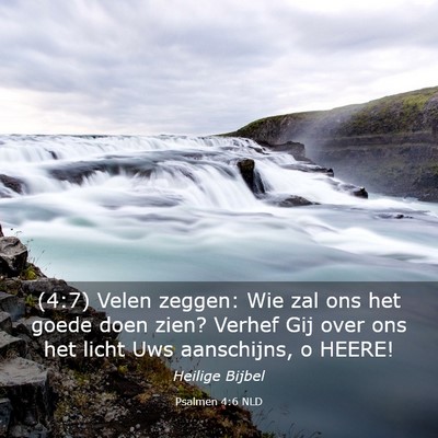 Picture 03 - Psalmen 4:6 NLD - (4:7) Velen zeggen: Wie zal ons het goede doen - Bible Verse Picture
