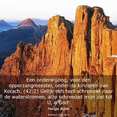 Picture 03 - Psalmen 42:1 NLD - Een onderwijzing, voor den opperzangmeester, - Bible Verse Picture