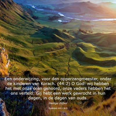 Picture 03 - Psalmen 44:1 NLD - Een onderwijzing, voor den opperzangmeester, - Bible Verse Picture