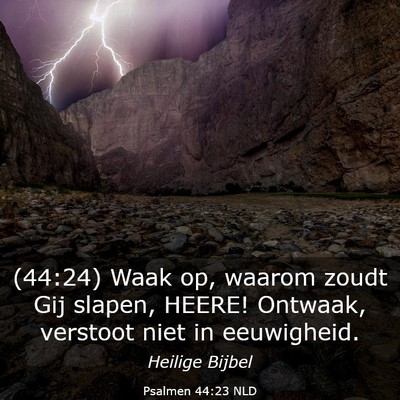 Picture 03 - Psalmen 44:23 NLD - (44:24) Waak op, waarom zoudt Gij slapen, HEERE! - Bible Verse Picture