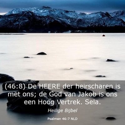 Picture 03 - Psalmen 46:7 NLD - (46:8) De HEERE der heirscharen is met ons; de - Bible Verse Picture