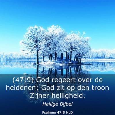 Picture 03 - Psalmen 47:8 NLD - (47:9) God regeert over de heidenen; God zit op - Bible Verse Picture