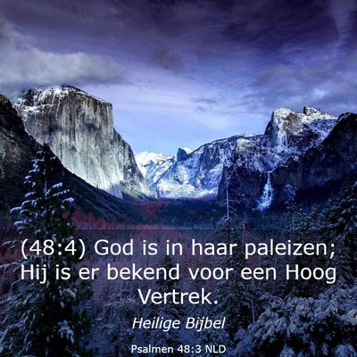 Picture 03 - Psalmen 48:3 NLD - (48:4) God is in haar paleizen; Hij is er bekend - Bible Verse Picture