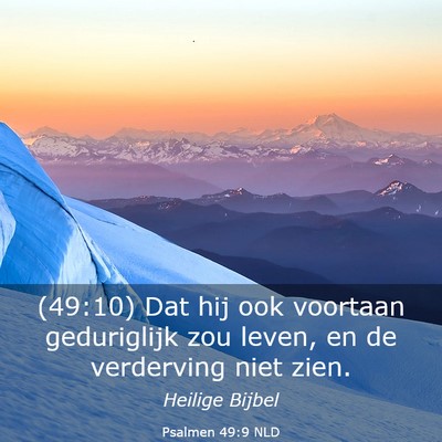 Picture 03 - Psalmen 49:9 NLD - (49:10) Dat hij ook voortaan geduriglijk zou - Bible Verse Picture