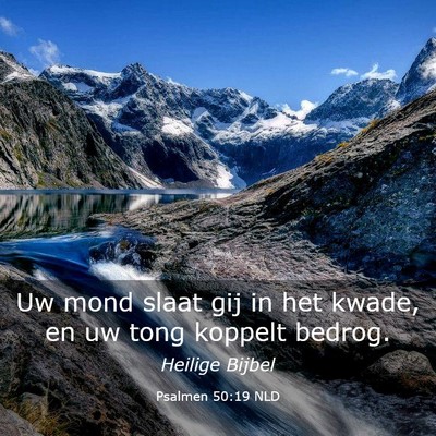 Picture 03 - Psalmen 50:19 NLD - Uw mond slaat gij in het kwade, en uw tong - Bible Verse Picture