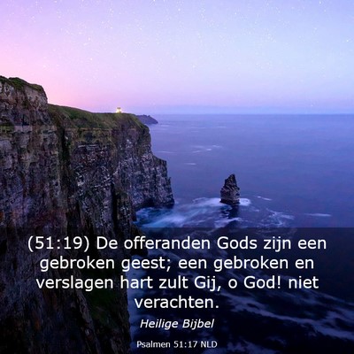 Picture 03 - Psalmen 51:17 NLD - (51:19) De offeranden Gods zijn een gebroken - Bible Verse Picture