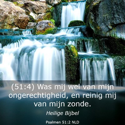 Picture 03 - Psalmen 51:2 NLD - (51:4) Was mij wel van mijn ongerechtigheid, en - Bible Verse Picture