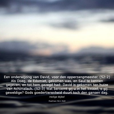 Picture 03 - Psalmen 52:1 NLD - Een onderwijzing van David, voor den - Bible Verse Picture