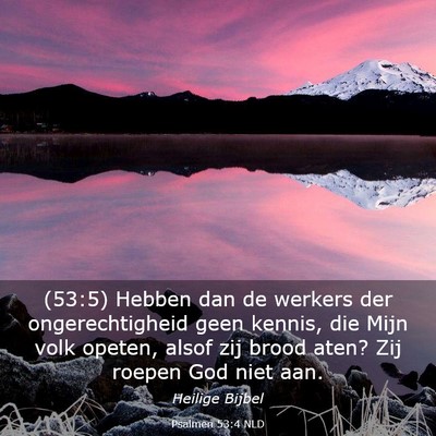 Picture 03 - Psalmen 53:4 NLD - (53:5) Hebben dan de werkers der ongerechtigheid - Bible Verse Picture